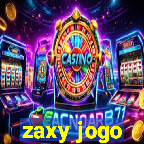 zaxy jogo